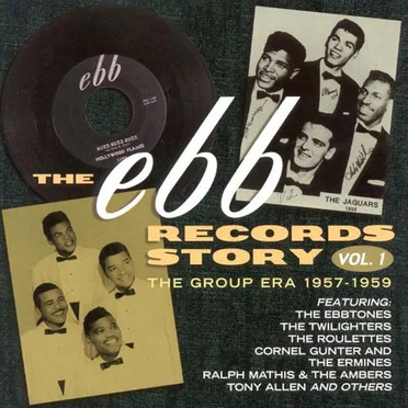 The Ebb Records Story Vol. 1: The Group Era 1957-1959 by Various Artists - album cover