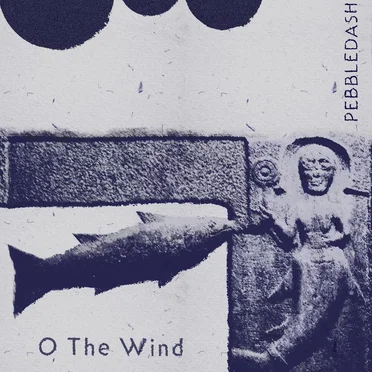 O The Wind by Pebbledash - album cover