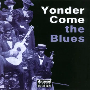 Yonder Come the Blues: The Evolution of a Genre by Various Artists - album cover