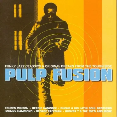 Pulp Fusion: Funky Jazz Classics & Original Breaks From the Tough Side by Various Artists - album cover