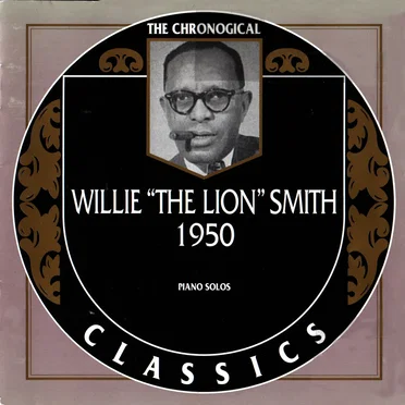 The Chronological Classics: Willie "The Lion" Smith 1950