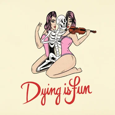 Dying Is Fun by Everyone Is Dirty - album cover
