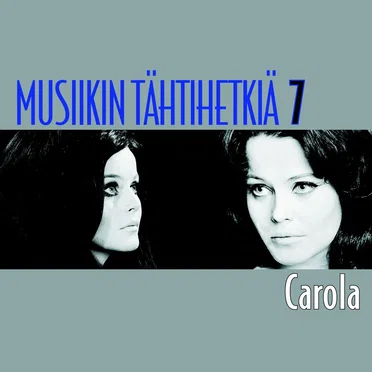 Musiikin tähtihetkiä 7: Carola