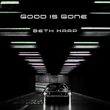 Good is Gone