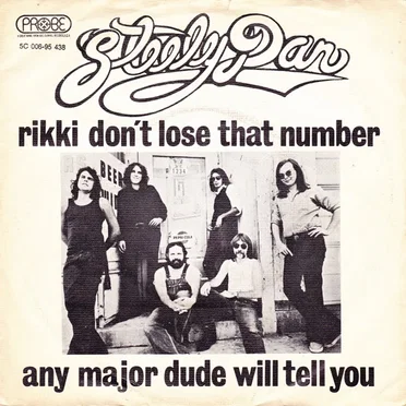 Rikki Don’t Lose That Number / Any Major Dude Will Tell You