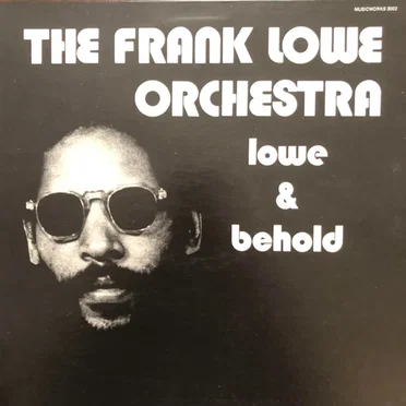 Lowe & Behold by The Frank Lowe Orchestra - album cover