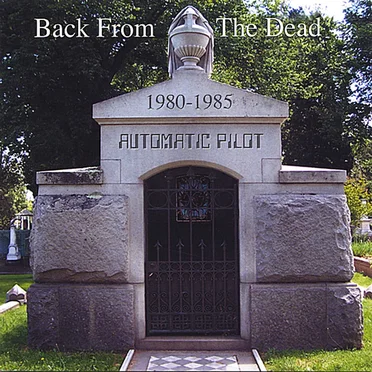 Back From the Dead by Automatic Pilot - album cover