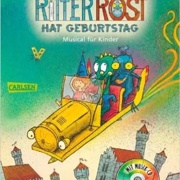 Ritter Rost hat Geburtstag: Musical für Kinder