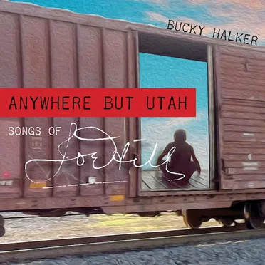 Anywhere But Utah – Songs of Joe Hill