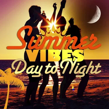 Ultimate Summer Vibes - Day to Night by Various Artists - album cover