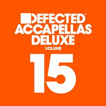Defected Accapellas Deluxe, Volume 15 by Various Artists - album cover