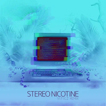 Stereo Nicotine (Viticz remix)