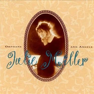 Orphans and Angels by Julie Miller - album cover