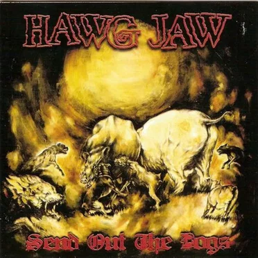 Send Out the Dogs by Hawg Jaw - album cover