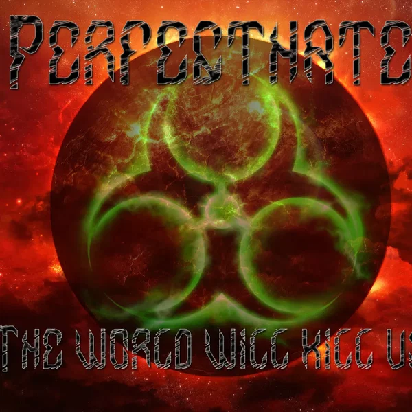 The World Will Kill Us
