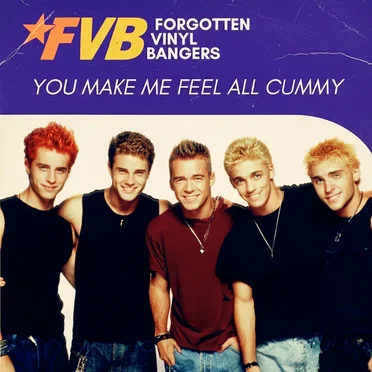 You Make Me Feel All Cummy