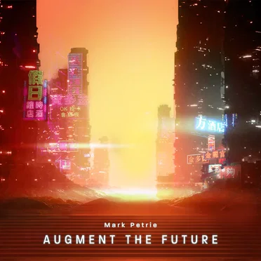 Augment the Future by Mark Petrie - album cover