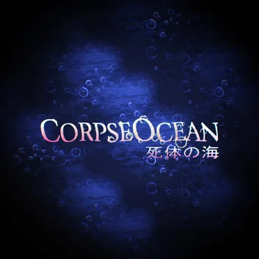CorpseOcean 死体の海 OST