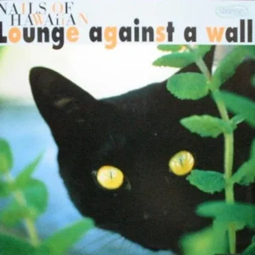 Lounge Against a Wall by Nail of Hawaiian - album cover