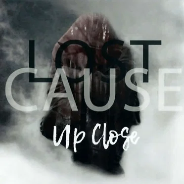 Lost Cause by Up Close - album cover