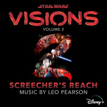 Star Wars: Visions Vol. 2 – Screecher’s Reach (Original Soundtrack) by Leo Pearson - album cover