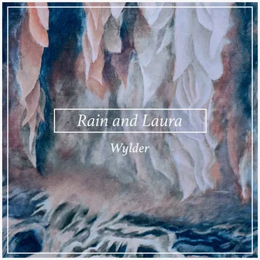 Rain and Laura by Wylder - album cover