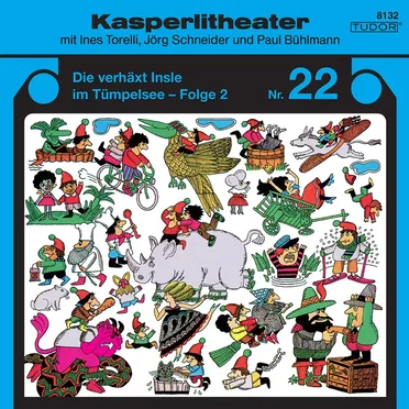 Kasperlitheater Nr. 22: Die verhäxt Insle im Tümpelsee - Folge 2 by Ines Torelli - album cover
