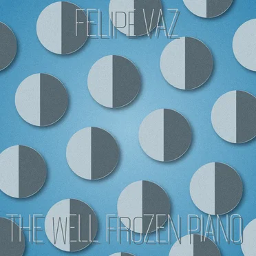 The Well Frozen Piano by Felipe Vaz - album cover