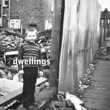 Don't Say Nothing by Dwellings - album cover