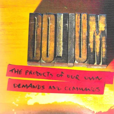 The Products of Our Own Demands and Commands