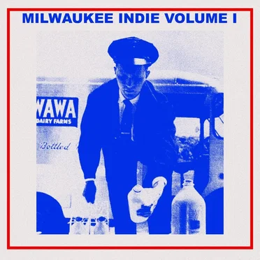 Milwaukee Indie Volume I by Various Artists - album cover