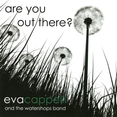 Are You Out There? by Eva Cappelli & The Watershops Band - album cover