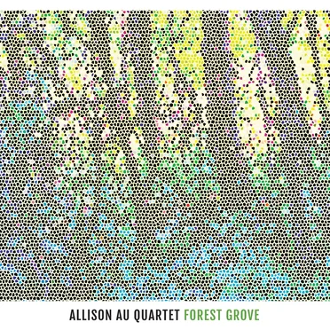 Forest Grove by Allison Au Quartet - album cover