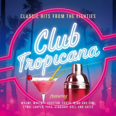 Club Tropicana: Classic Hits From the Eighties by Various Artists - album cover
