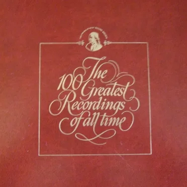 The 100 Greatest Recordings of All Time 1/2: Immortal Concert Favorites by Various Artists - album cover