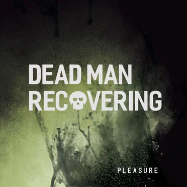 Pleasure by Dead Man Recovering - album cover