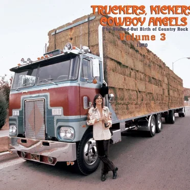 Truckers, Kickers, Cowboy Angels – The Blissed‐Out Birth of Country Rock, Volume 3: 1970 by Various Artists - album cover