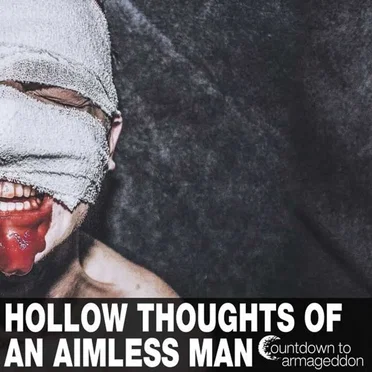Hollow Thoughts of an Aimless Man