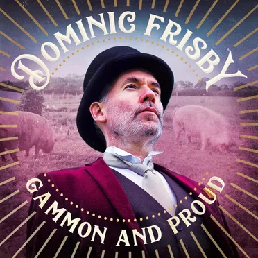 Gammon and Proud by Dominic Frisby - album cover