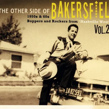 The Other Side of Bakersfield, Vol. 2: 1950's & 60's Boppers and Rockers from "Nashville West" by Various Artists - album cover