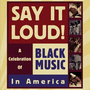 Say It Loud! A Celebration of Black Music in America by Various Artists - album cover