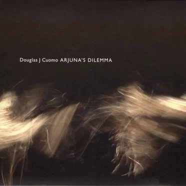 Arjuna's Dilemma by Douglas J Cuomo - album cover