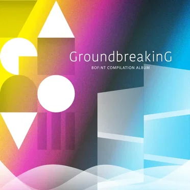Groundbreaking -BOF:NT COMPILATION ALBUM- by Various Artists - album cover