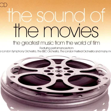 The Sound of the Movies: The Greatest Music from the World of Film by Various Artists - album cover