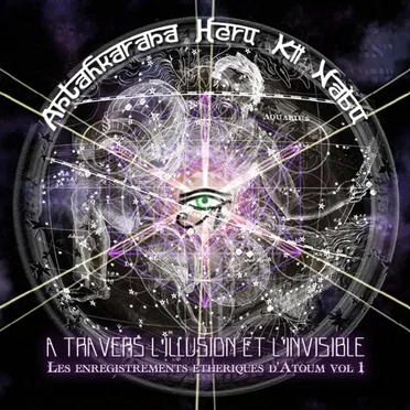 A travers l’illusion et l’invisible by Antahkarana Heru Ki Nabu - album cover