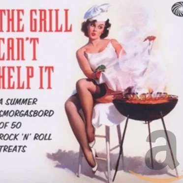 The Grill Can’t Help It by Various Artists - album cover