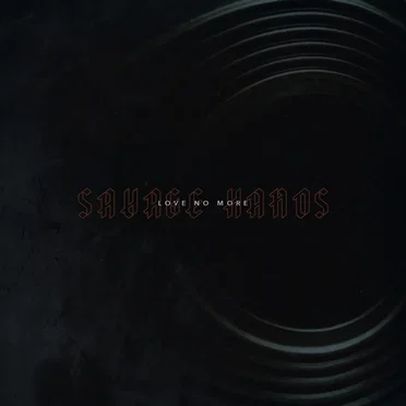Love No More by Savage Hands - album cover
