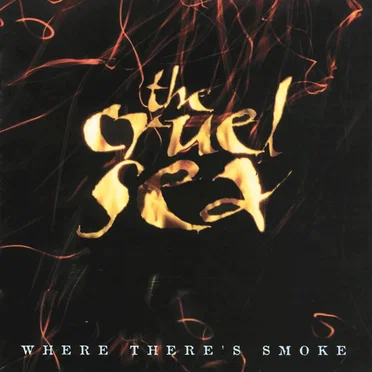 Where There’s Smoke by The Cruel Sea - album cover