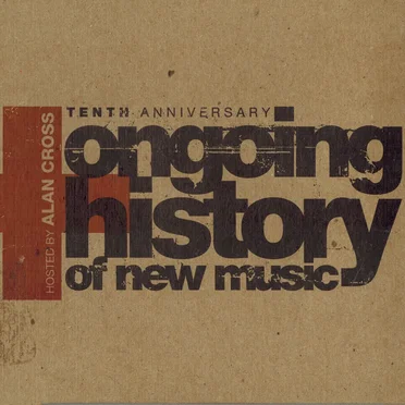 Tenth Anniversary: Ongoing History of New Music by Various Artists - album cover