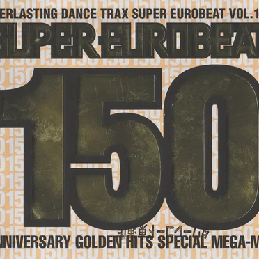 Super Eurobeat, Vol. 150: Anniversary Golden Hits Special Mega‐Mix by Various Artists - album cover